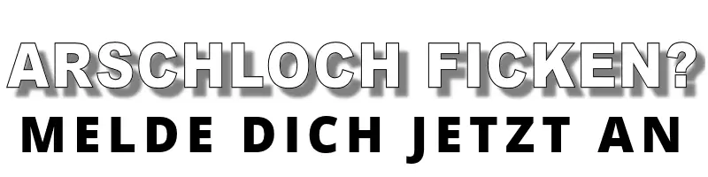 Arschloch-Ficken.com - Das Analsex Dating